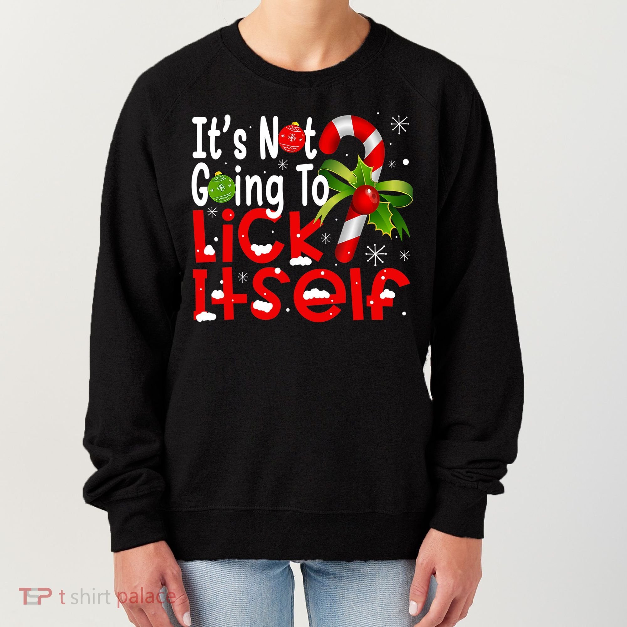 It's Not Going To Lick Itself Christmas Candy Cane Gifts TShirt Women's Sweatshirt
