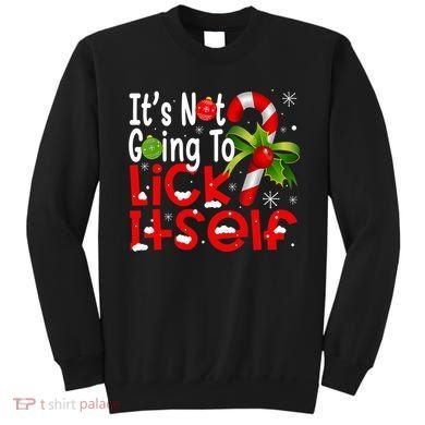 It's Not Going To Lick Itself Christmas Candy Cane Gifts TShirt Sweatshirt