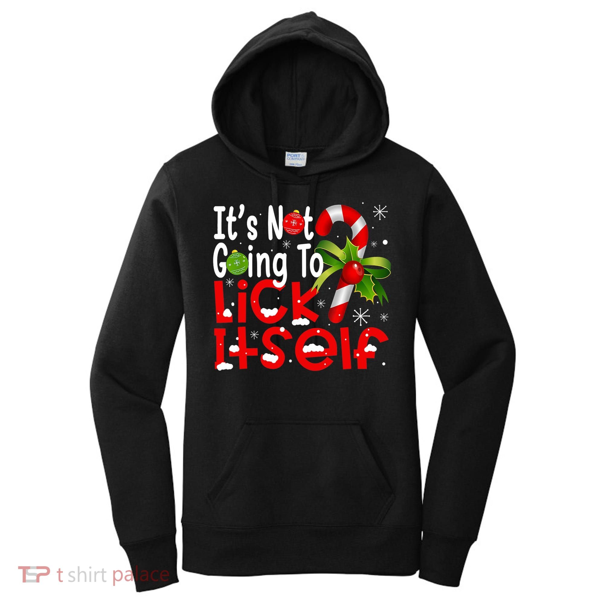 It's Not Going To Lick Itself Christmas Candy Cane Gifts TShirt Women's Hoodie