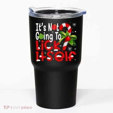 It's Not Going To Lick Itself Christmas Candy Cane Gifts TShirt Tumbler