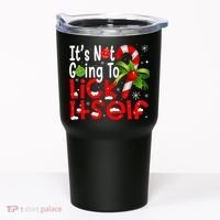 It's Not Going To Lick Itself Christmas Candy Cane Gifts TShirt Tumbler thumb 0