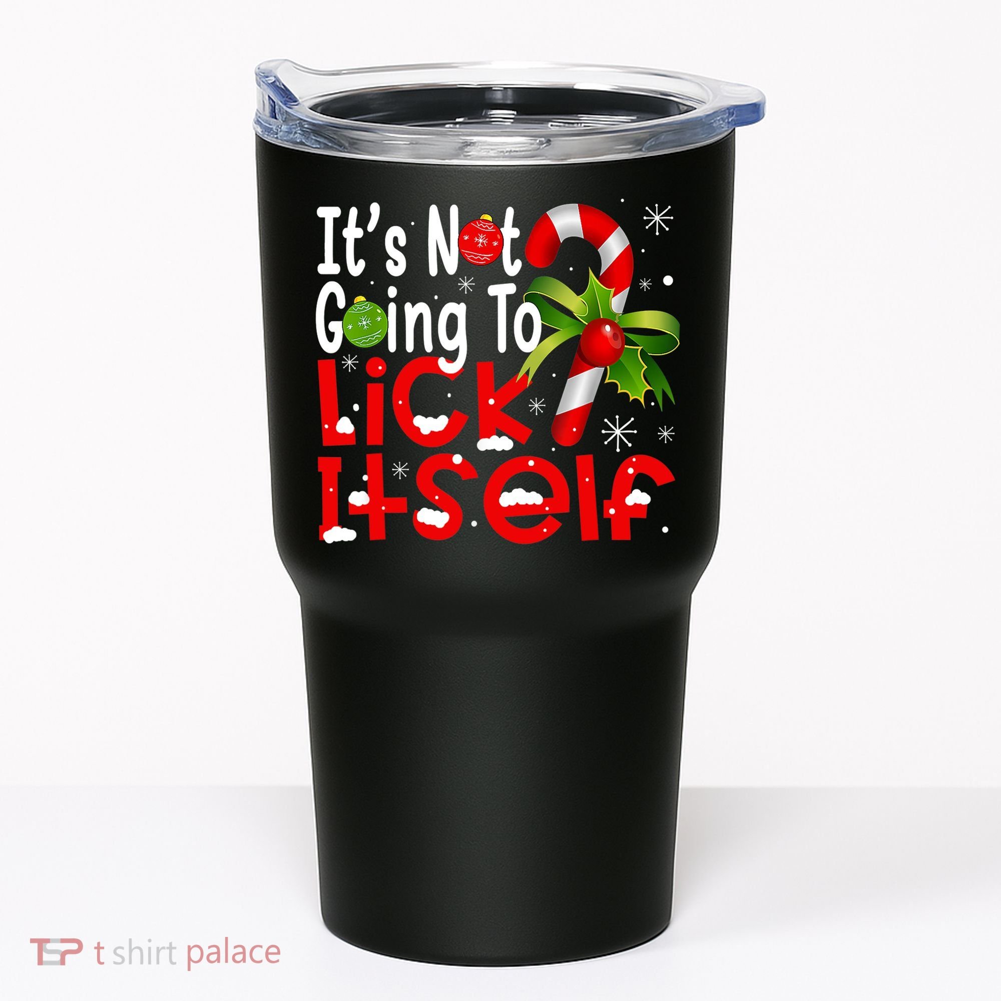 It's Not Going To Lick Itself Christmas Candy Cane Gifts TShirt Tumbler
