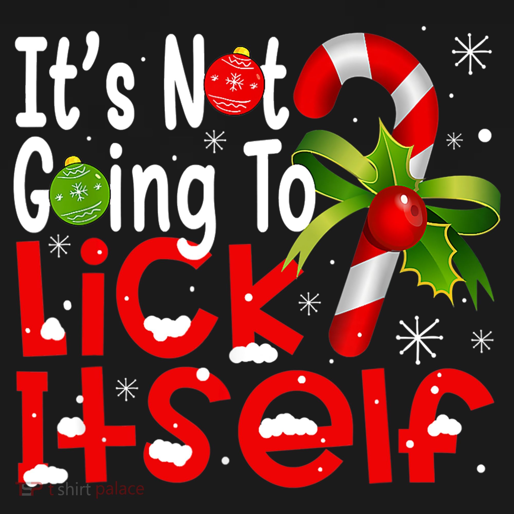 It's Not Going To Lick Itself Christmas Candy Cane Gifts TShirt Mousepad