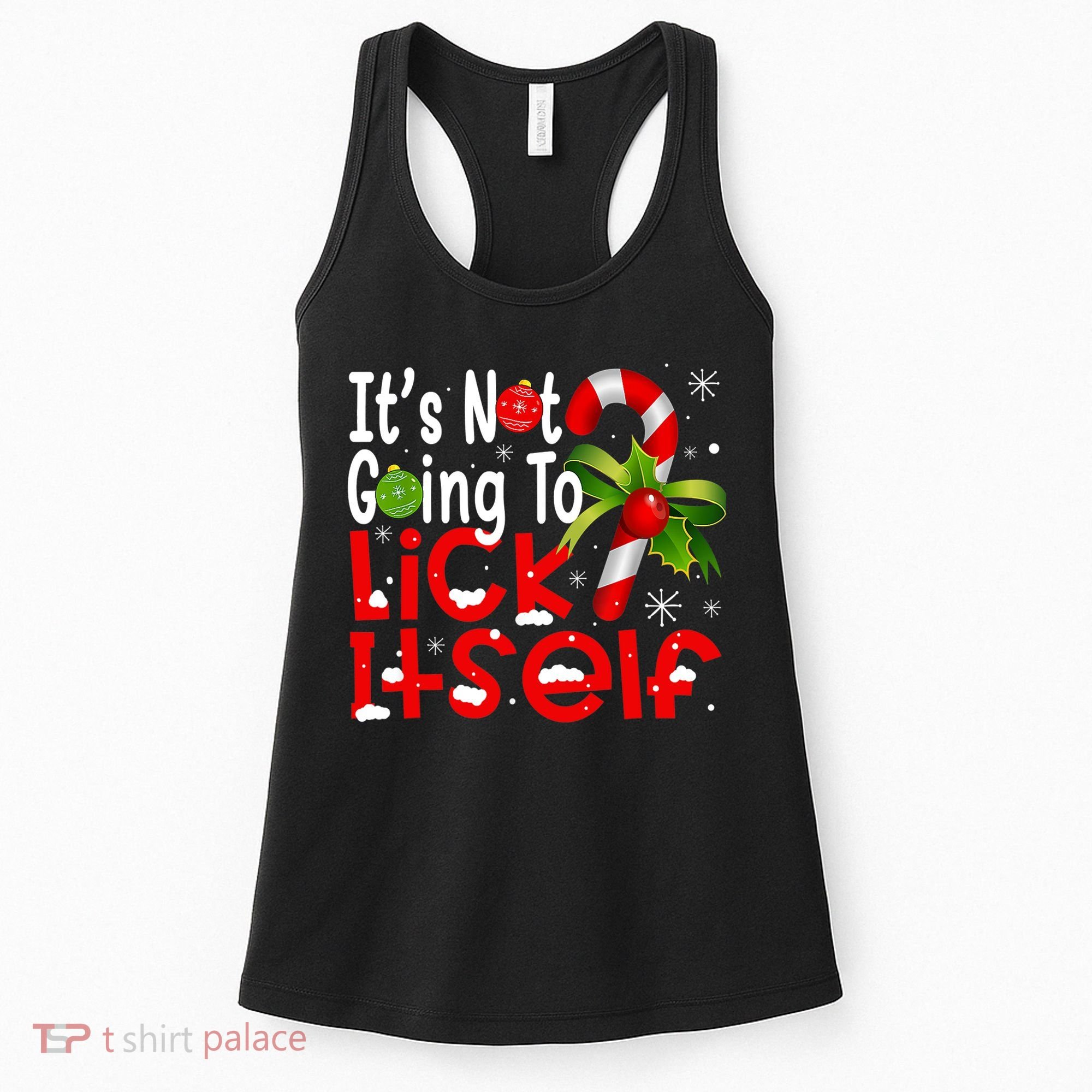 It's Not Going To Lick Itself Christmas Candy Cane Gifts TShirt Women's Tank Top
