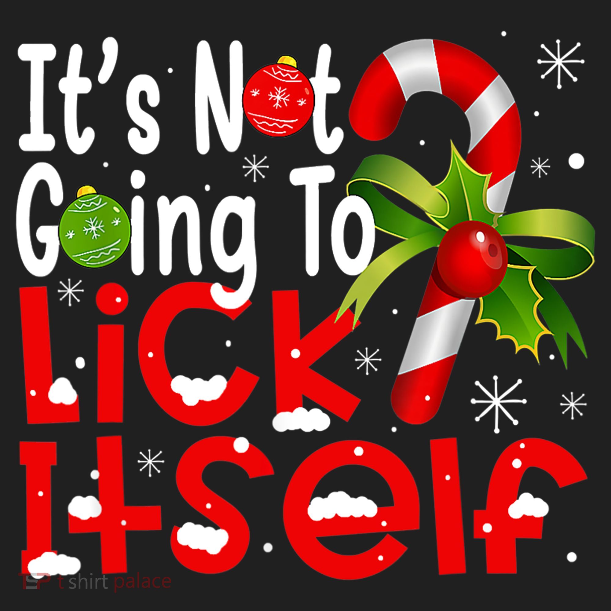 It's Not Going To Lick Itself Christmas Candy Cane Gifts TShirt Hat