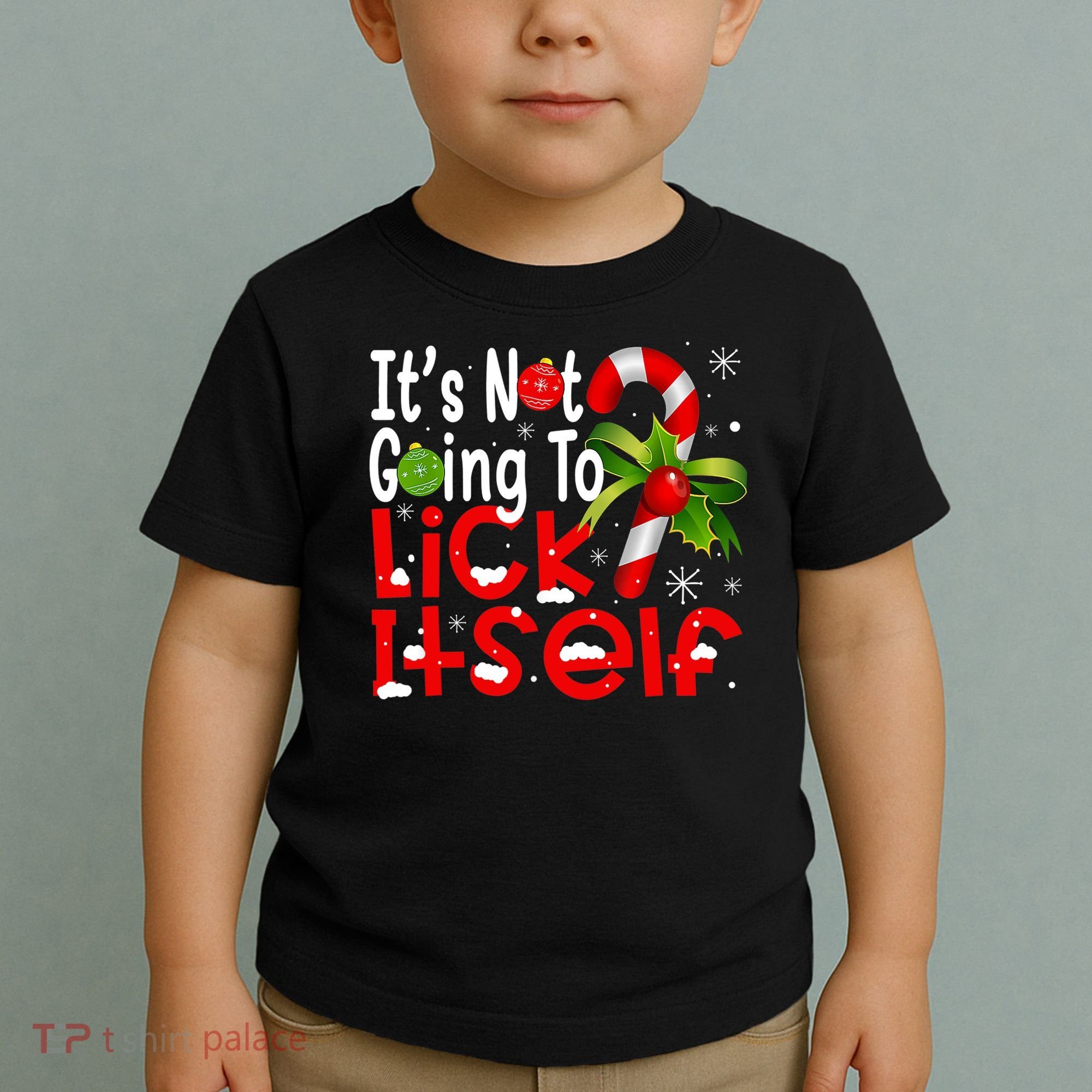 It's Not Going To Lick Itself Christmas Candy Cane Gifts TShirt Toddler T-Shirt