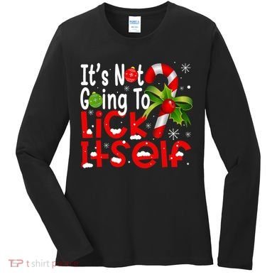 It's Not Going To Lick Itself Christmas Candy Cane Gifts TShirt Women's Long Sleeve Shirt