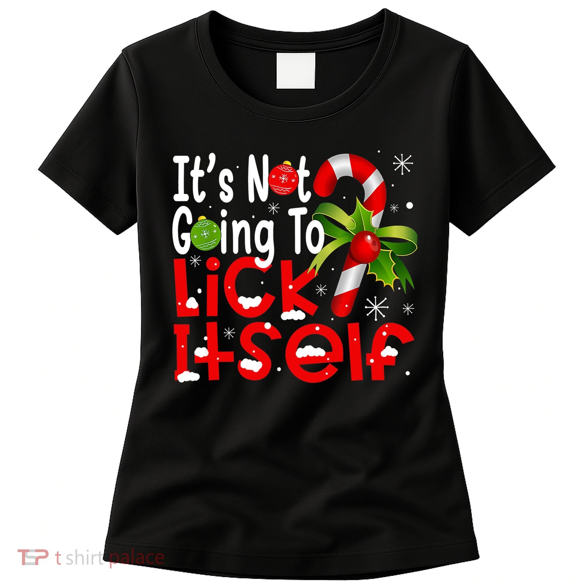 It's Not Going To Lick Itself Christmas Candy Cane Gifts TShirt Women's T-Shirt