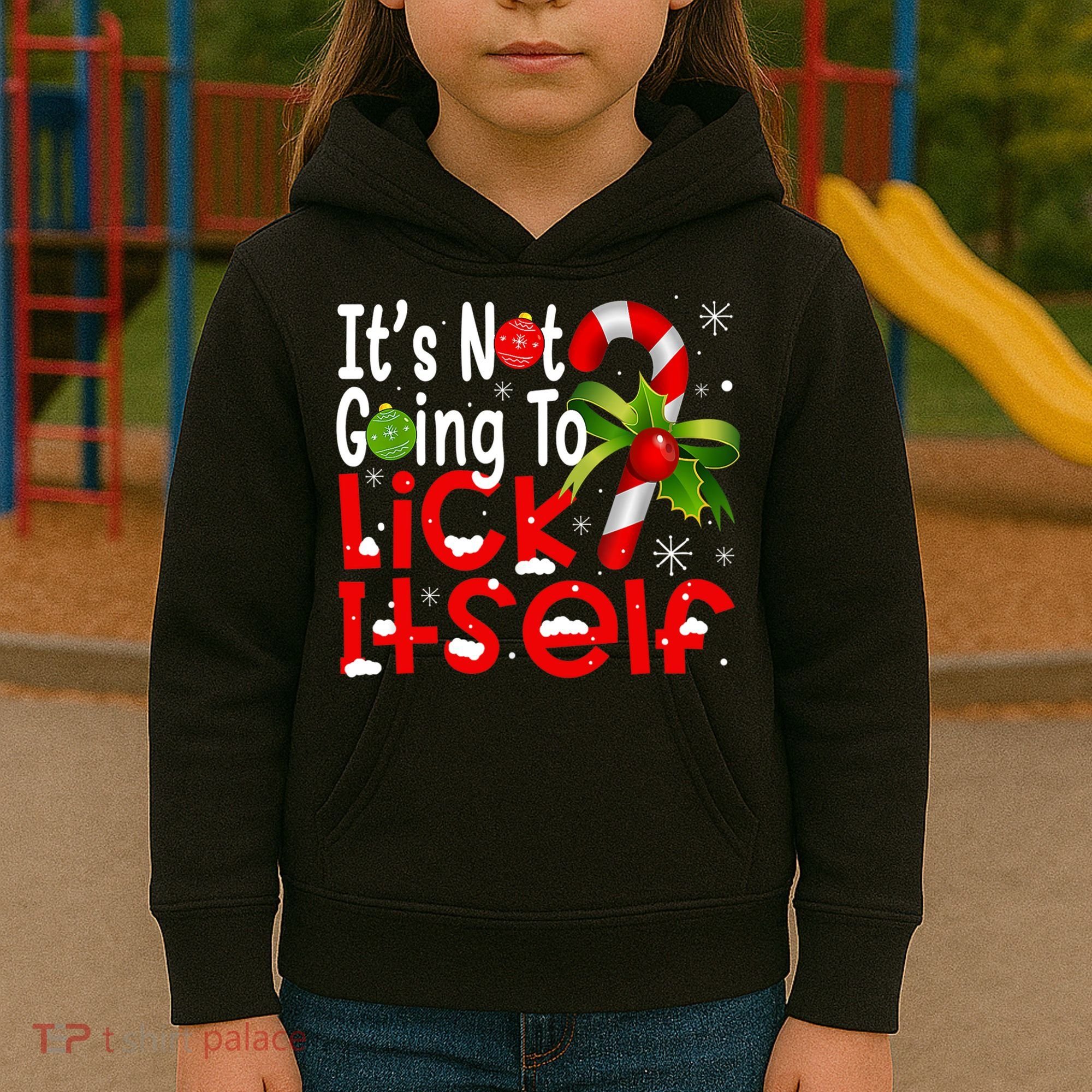 It's Not Going To Lick Itself Christmas Candy Cane Gifts TShirt Kids Hoodie