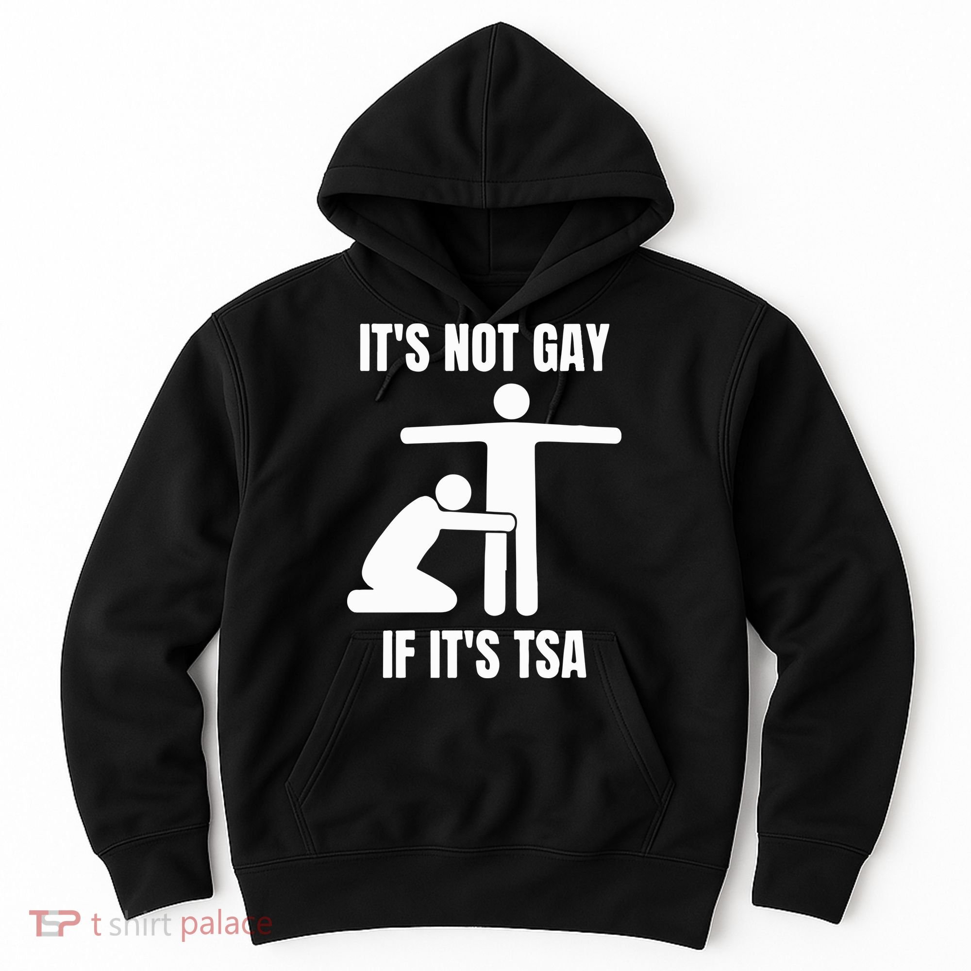 It’S Not Gey If It’S Tsa Hoodie