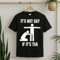 It’S Not Gey If It’S Tsa T-Shirt thumb 2