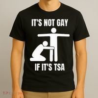 It’S Not Gey If It’S Tsa T-Shirt thumb 3