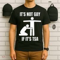 It’S Not Gey If It’S Tsa T-Shirt thumb 6