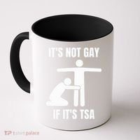 It’S Not Gey If It’S Tsa Coffee Mug thumb 0