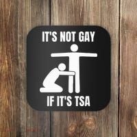 It’S Not Gey If It’S Tsa Coaster thumb 0