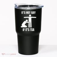 It’S Not Gey If It’S Tsa Tumbler thumb 0