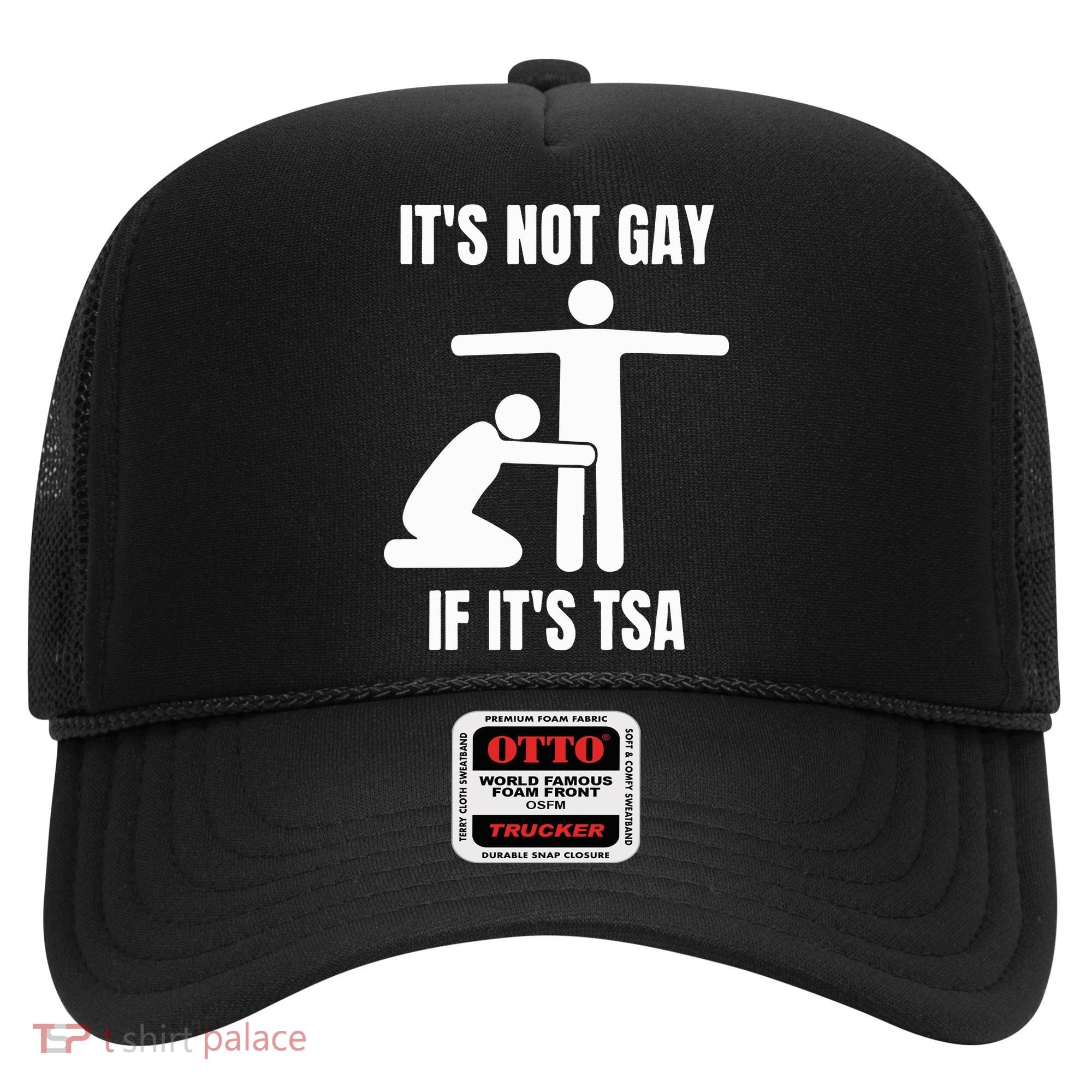 It’S Not Gey If It’S Tsa Hat