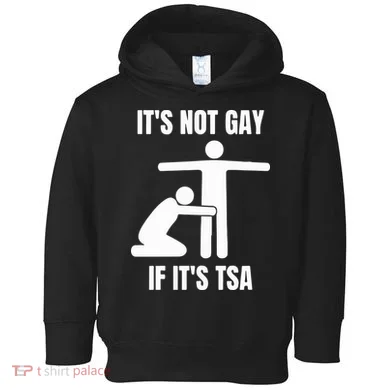 It’S Not Gey If It’S Tsa Toddler Hoodie