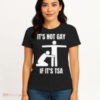 It’S Not Gey If It’S Tsa Women's T-Shirt thumb 4