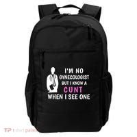I'm No Gynecologist But I Know A Cunt When I See One Funny Sarcasm Gift Backpack thumb 0