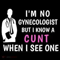 I'm No Gynecologist But I Know A Cunt When I See One Funny Sarcasm Gift Coffee Mug thumb 5