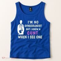 I'm No Gynecologist But I Know A Cunt When I See One Funny Sarcasm Gift Tank Top thumb 2