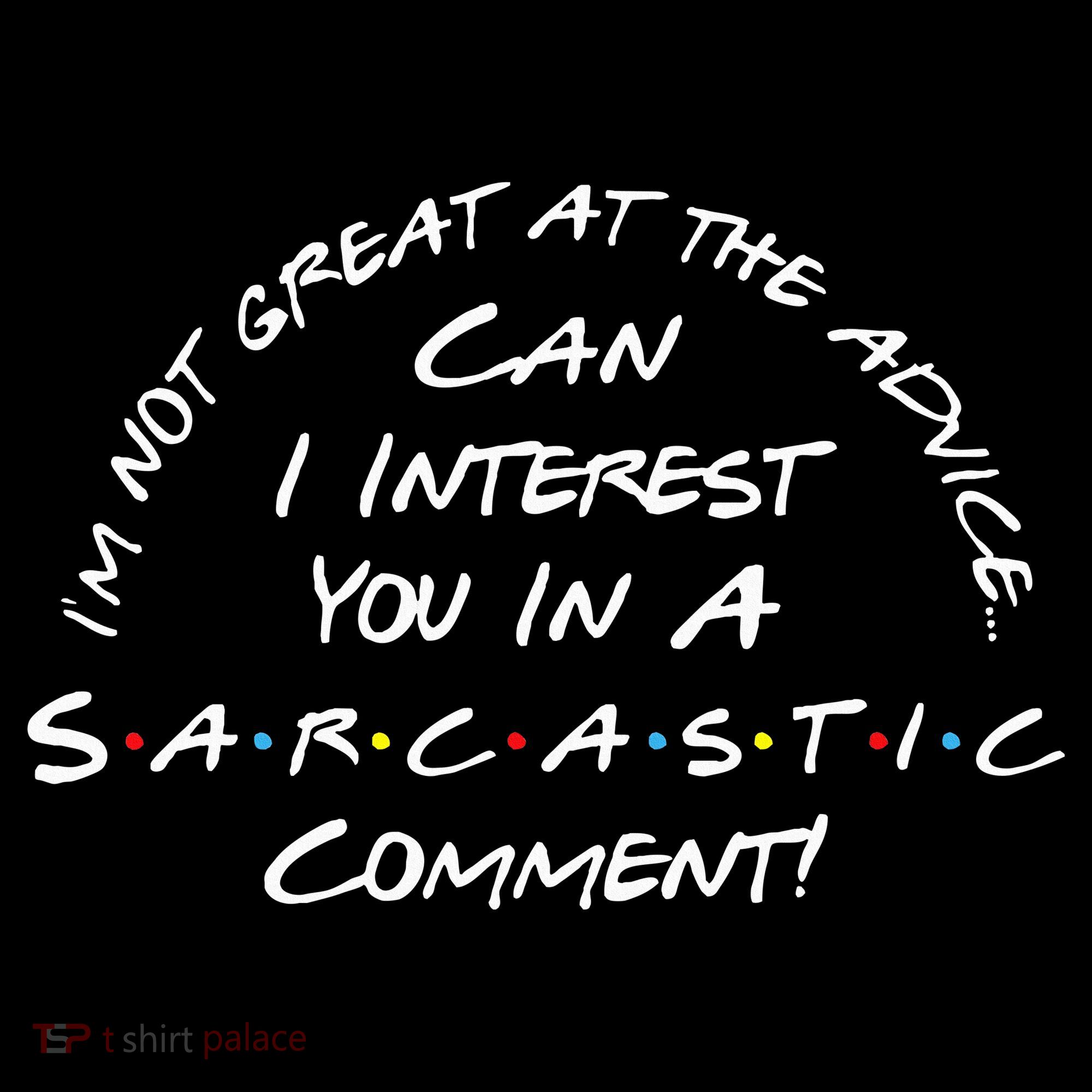 IM Not Great At The Advice Sarcastic Comment Polo
