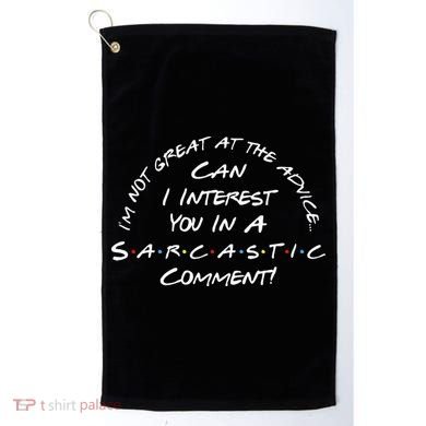 IM Not Great At The Advice Sarcastic Comment Golf Towel