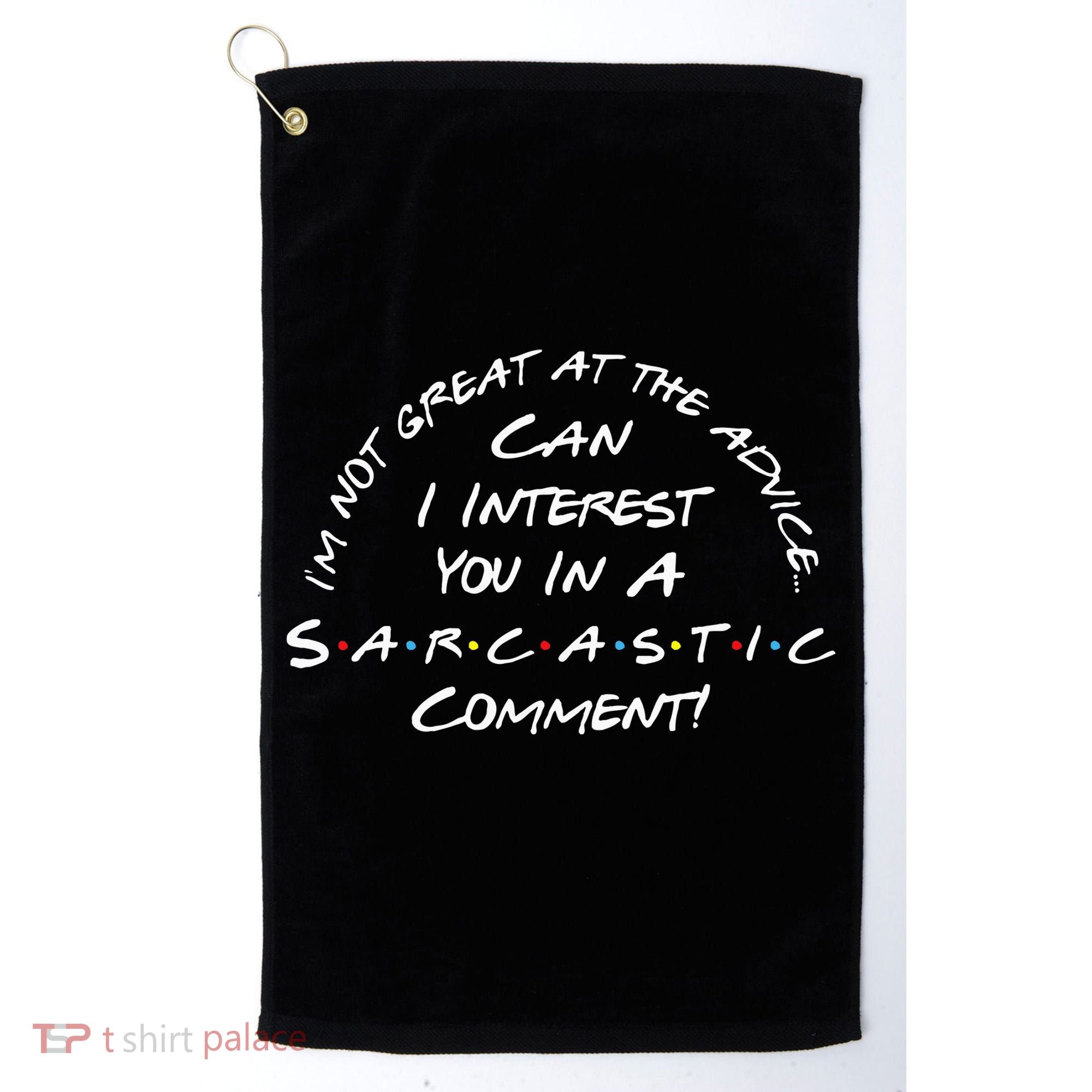 IM Not Great At The Advice Sarcastic Comment Golf Towel