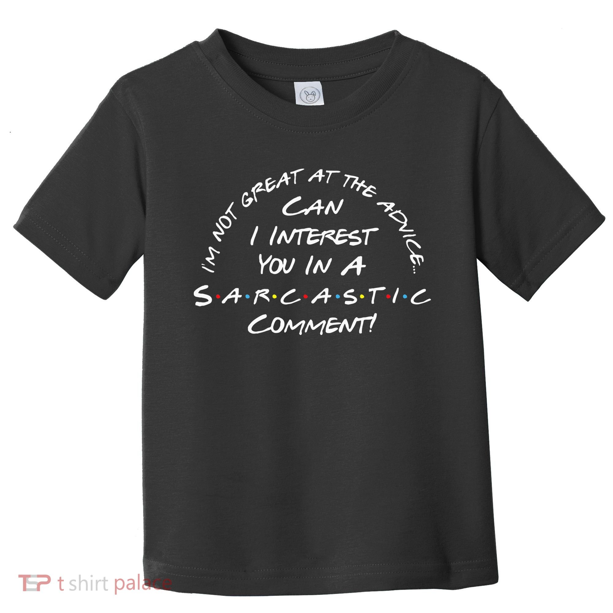 IM Not Great At The Advice Sarcastic Comment Toddler T-Shirt