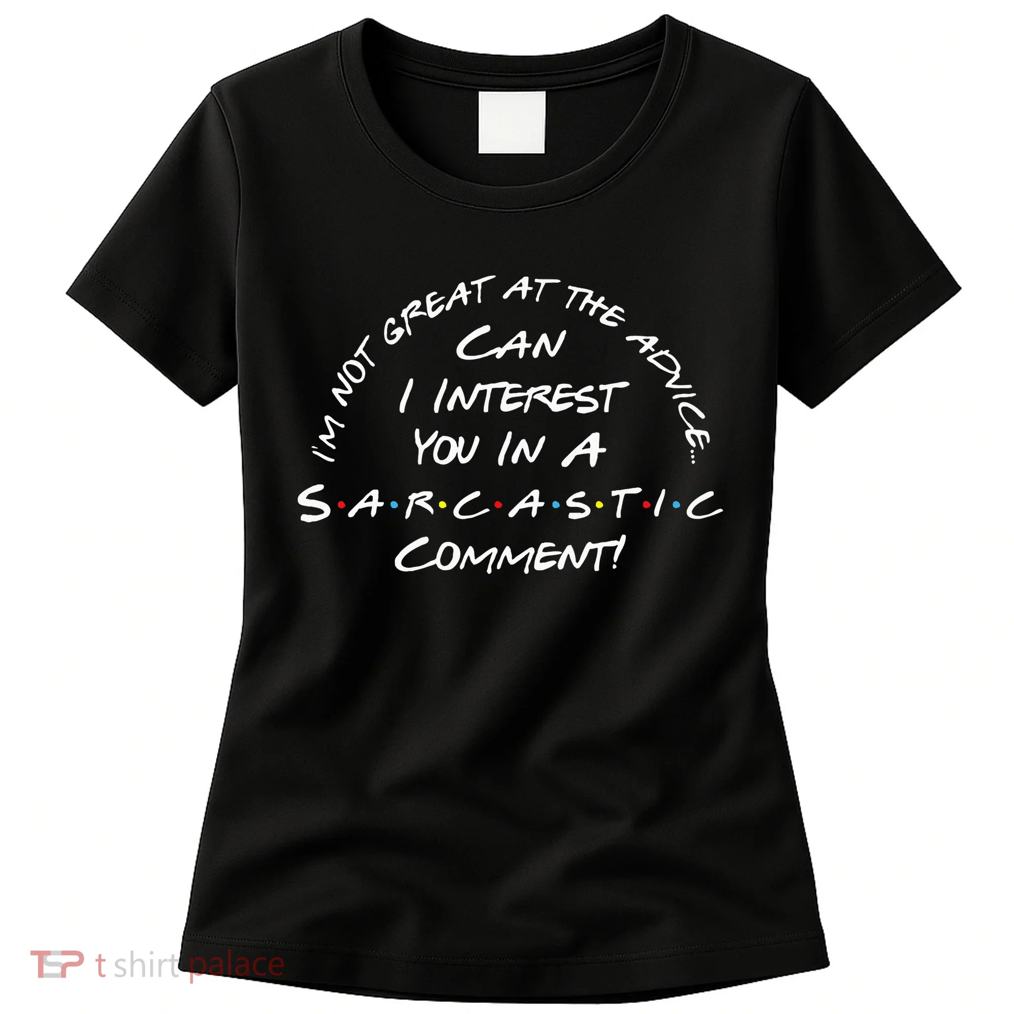 IM Not Great At The Advice Sarcastic Comment Women's T-Shirt