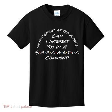 IM Not Great At The Advice Sarcastic Comment Kids T-Shirt