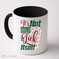Its Not Going To Lick Itself Ugly Christmas Coffee Mug thumb 0