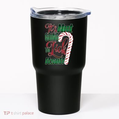 Its Not Going To Lick Itself Ugly Christmas Tumbler