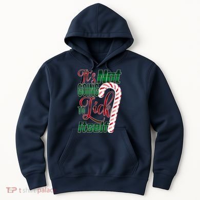 Its Not Going To Lick Itself Ugly Christmas Hoodie