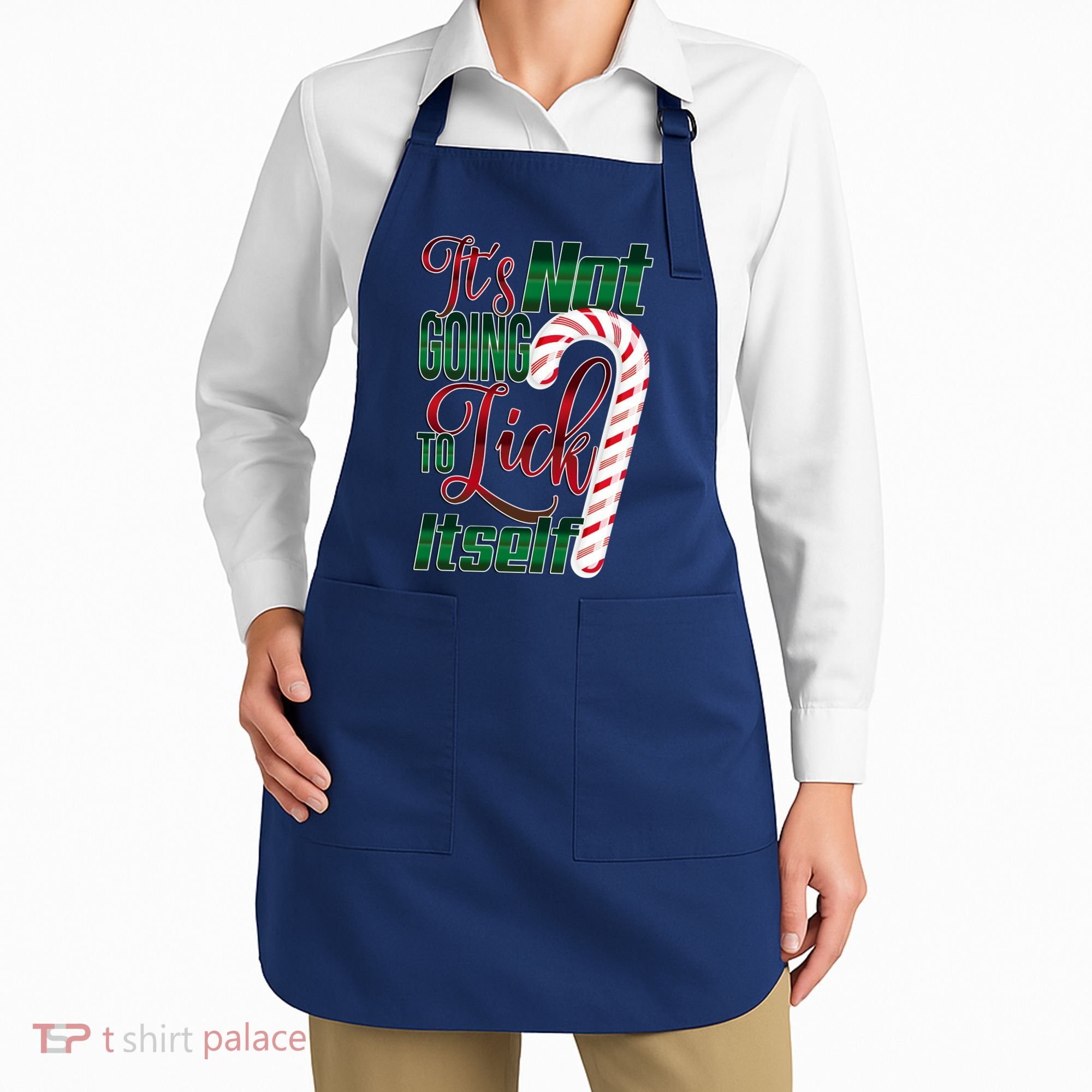 Its Not Going To Lick Itself Ugly Christmas Apron