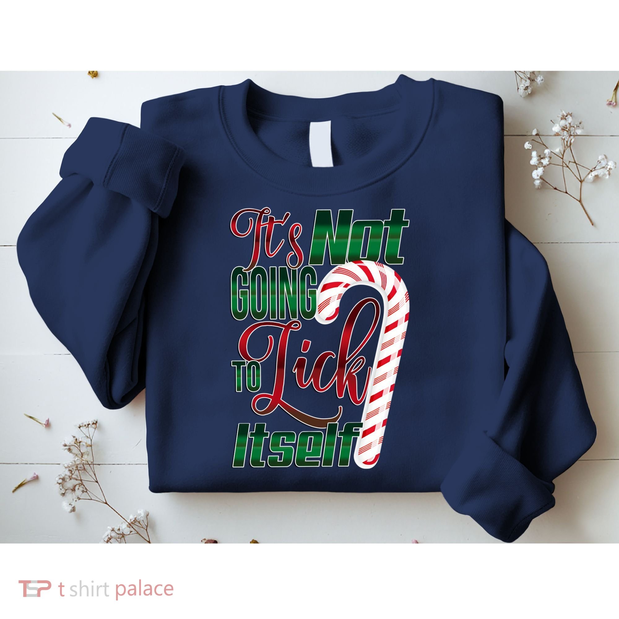 Its Not Going To Lick Itself Ugly Christmas Sweatshirt