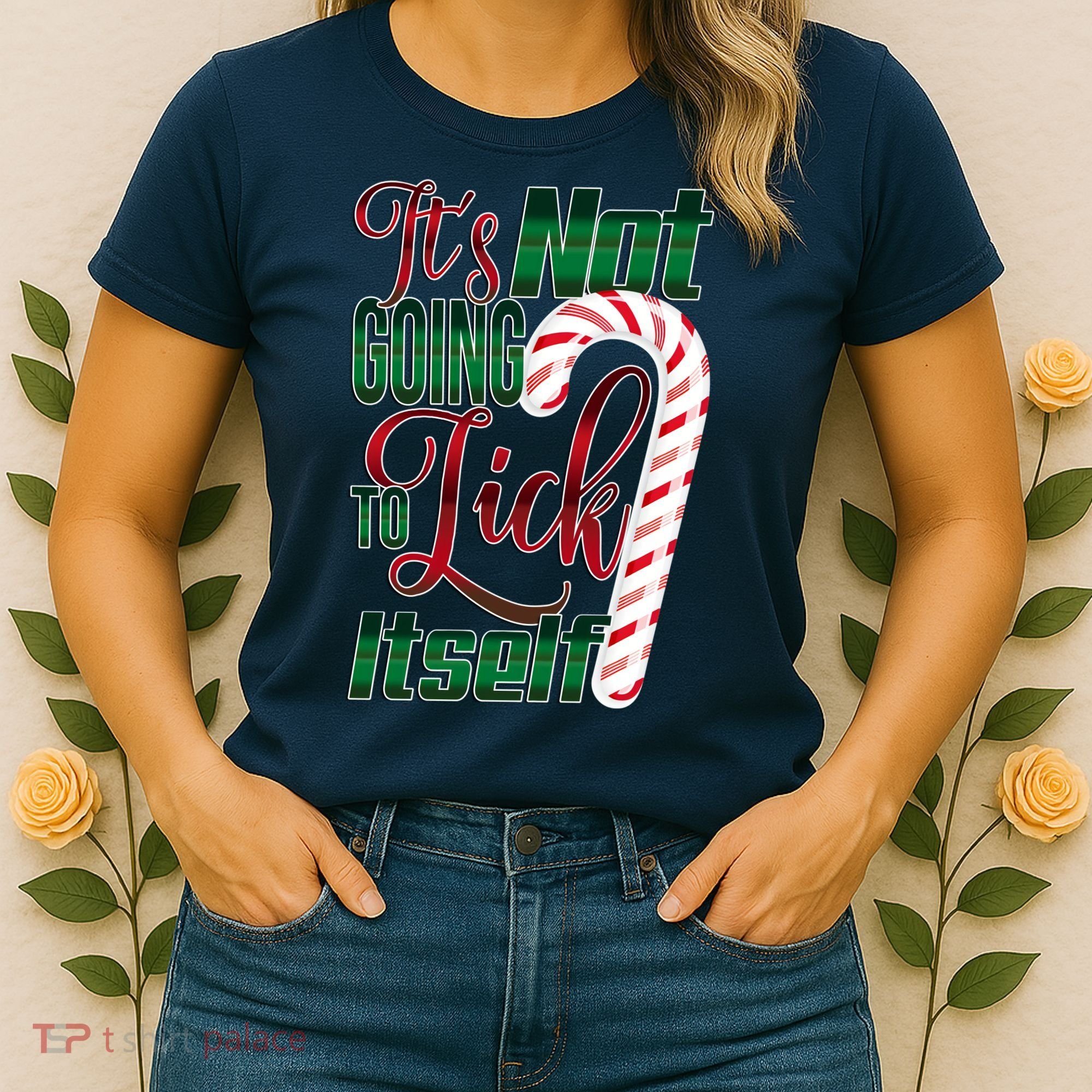 Its Not Going To Lick Itself Ugly Christmas Women's T-Shirt