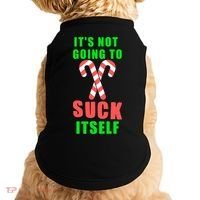 Its Not Going To Suck Itself Funny Inappropriate Xmas Doggie Tank thumb 0