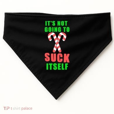 Its Not Going To Suck Itself Funny Inappropriate Xmas USA-Made Doggie Bandana