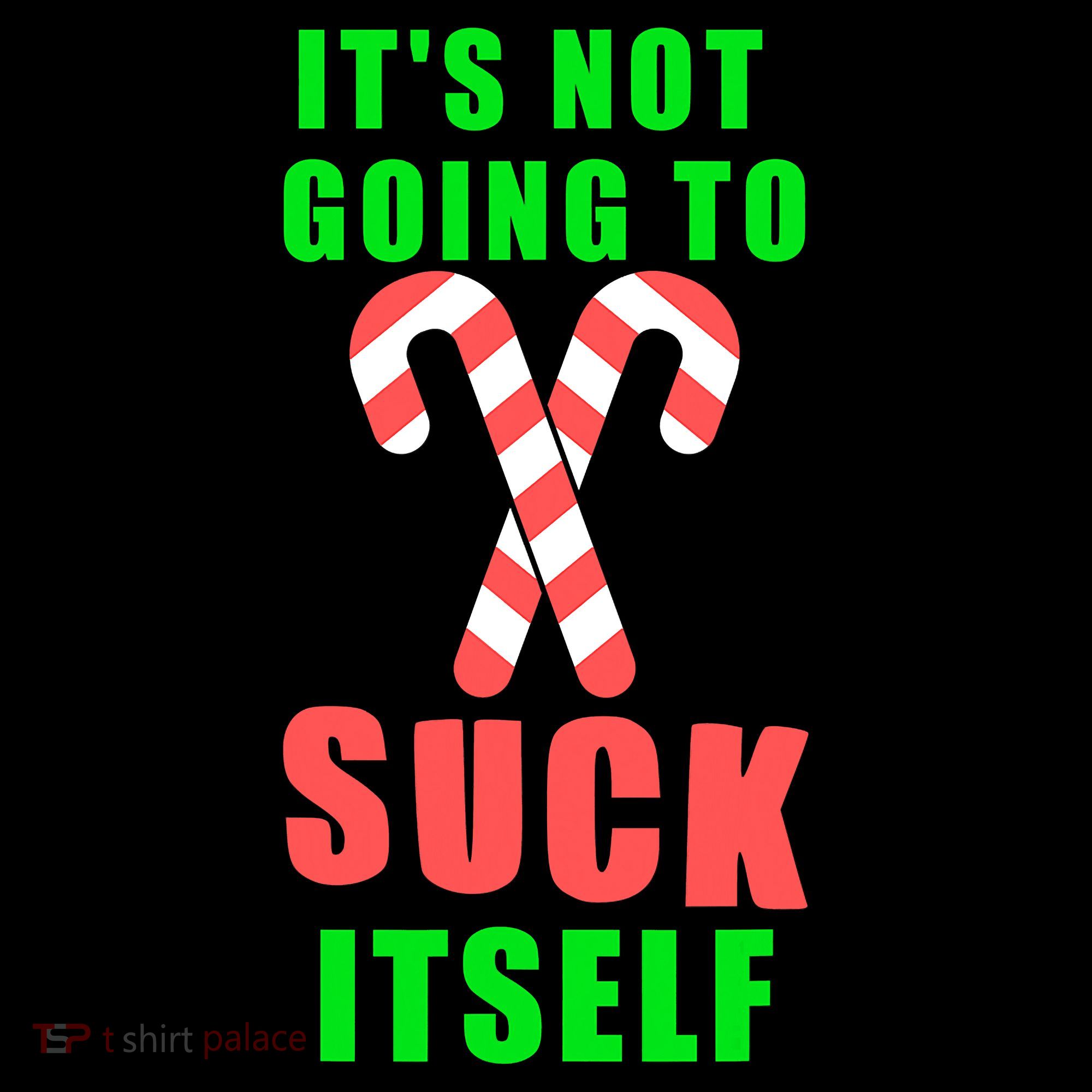 Its Not Going To Suck Itself Funny Inappropriate Xmas Tank Top