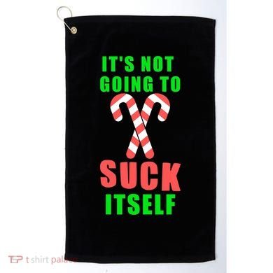 Its Not Going To Suck Itself Funny Inappropriate Xmas Golf Towel