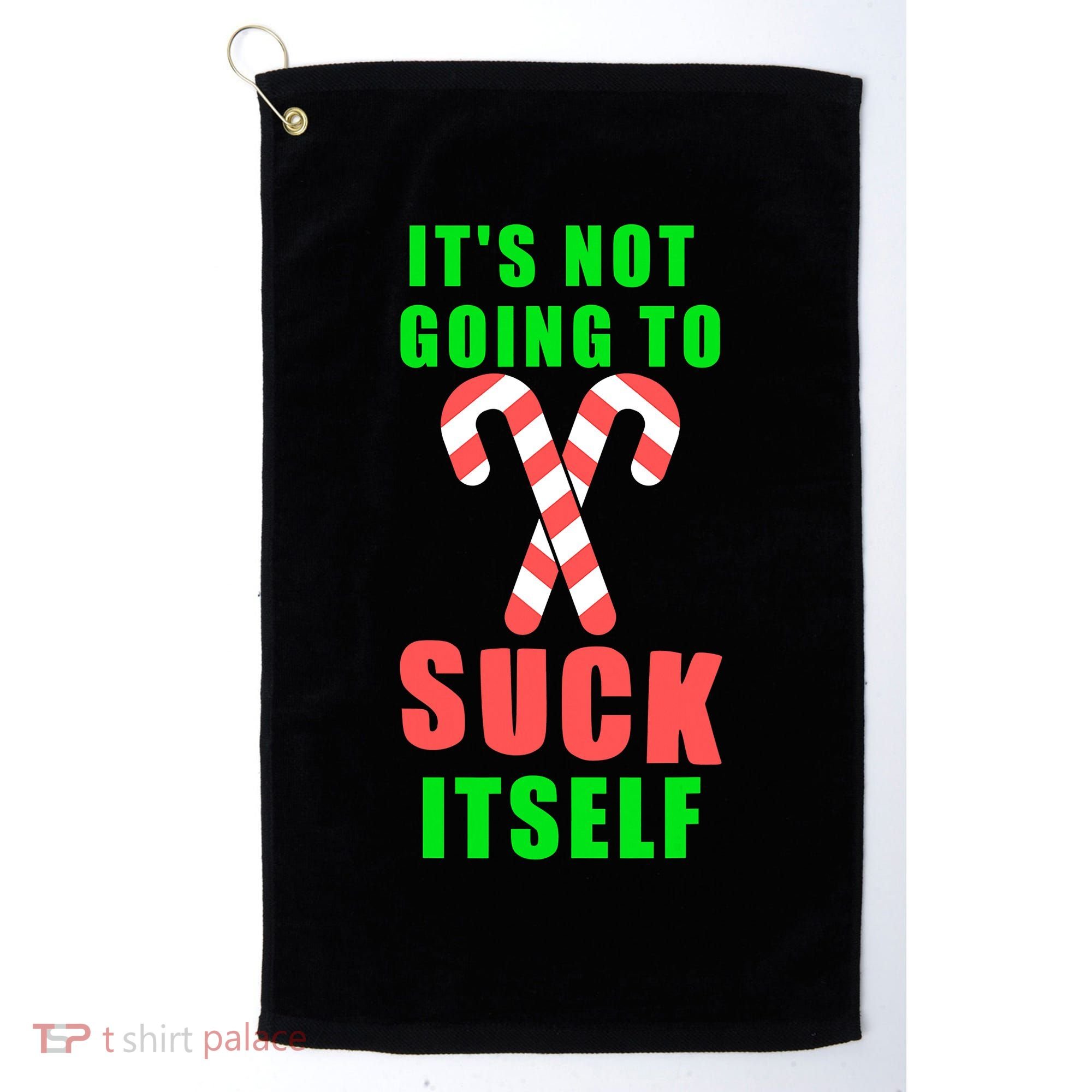 Its Not Going To Suck Itself Funny Inappropriate Xmas Golf Towel