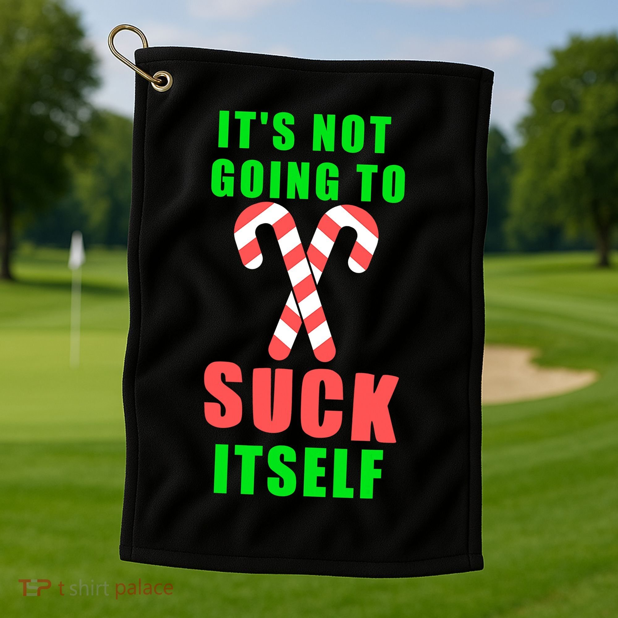 Its Not Going To Suck Itself Funny Inappropriate Xmas Golf Towel