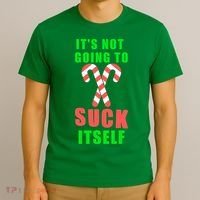 Its Not Going To Suck Itself Funny Inappropriate Xmas T-Shirt thumb 3