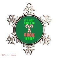 Its Not Going To Suck Itself Funny Inappropriate Xmas Ornament thumb 0