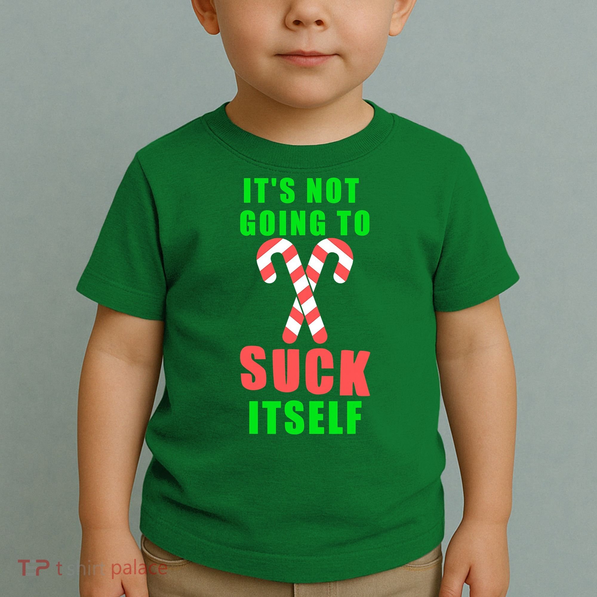 Its Not Going To Suck Itself Funny Inappropriate Xmas Toddler T-Shirt
