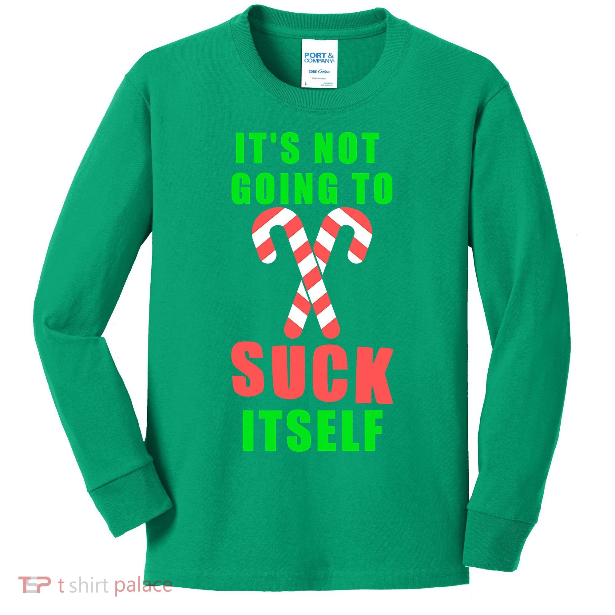 Its Not Going To Suck Itself Funny Inappropriate Xmas Kids Long Sleeve Shirt