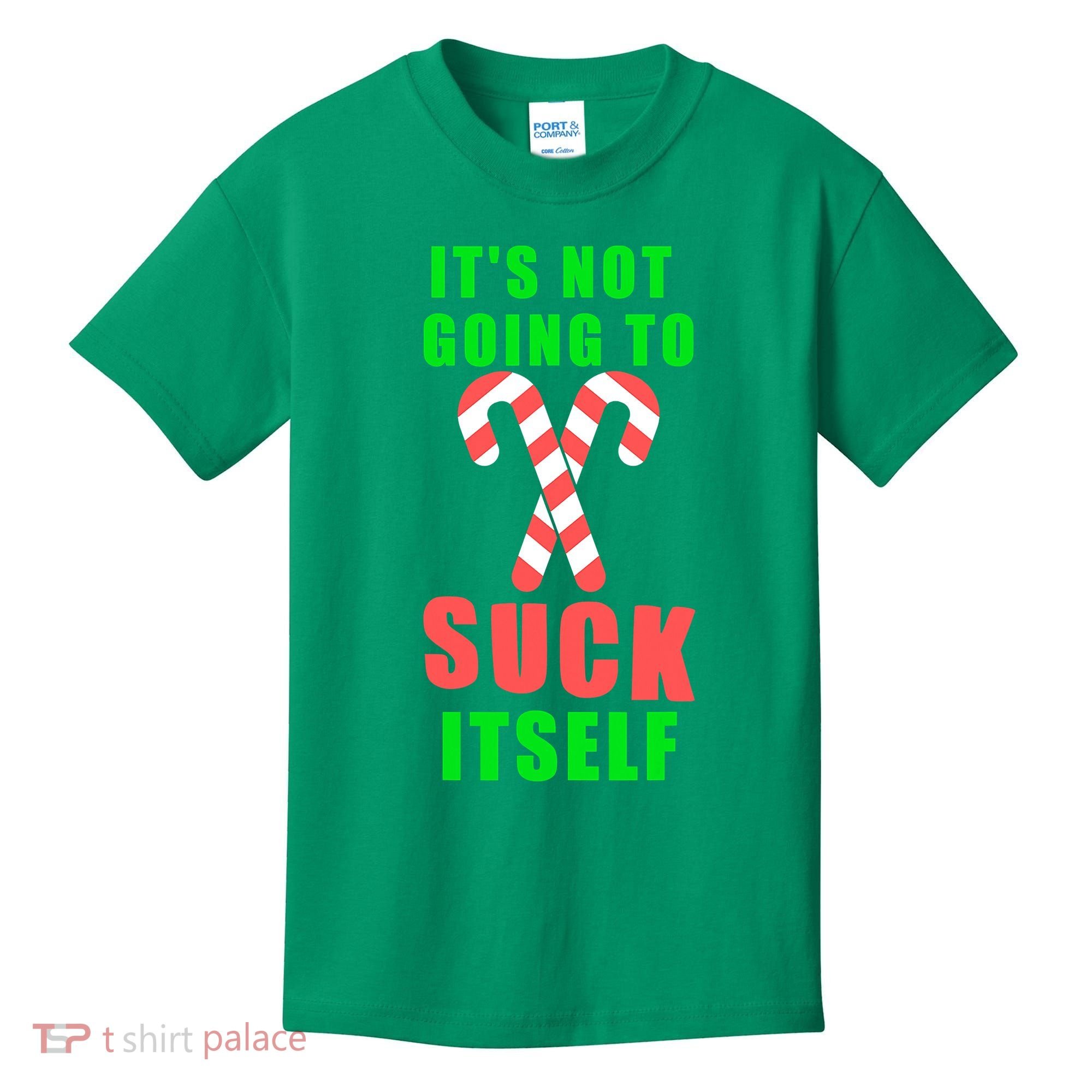Its Not Going To Suck Itself Funny Inappropriate Xmas Kids T-Shirt