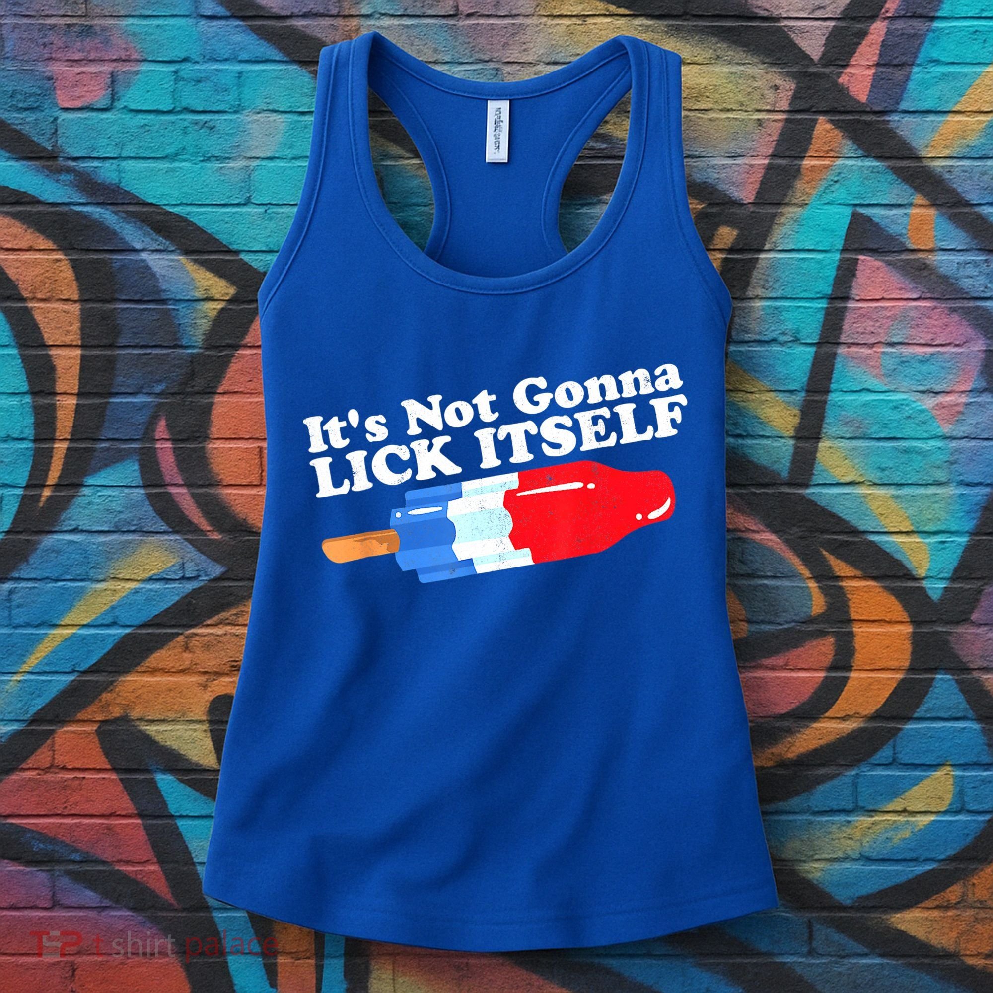 Its Not Gonna Lick Itself Funny Popsicle 4th Of July Gifts Women's Tank Top